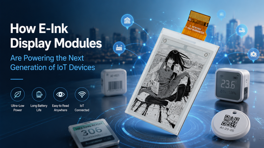 How E-Ink Display Modules Are Powering the Next Generation of IoT Devices